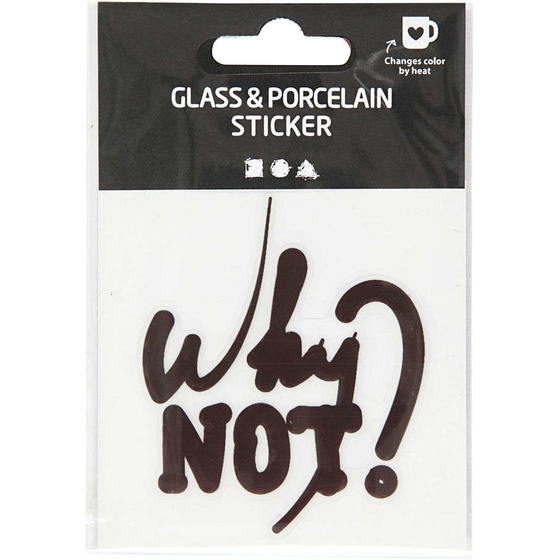 Glas- und Porzellansticker Why NOT